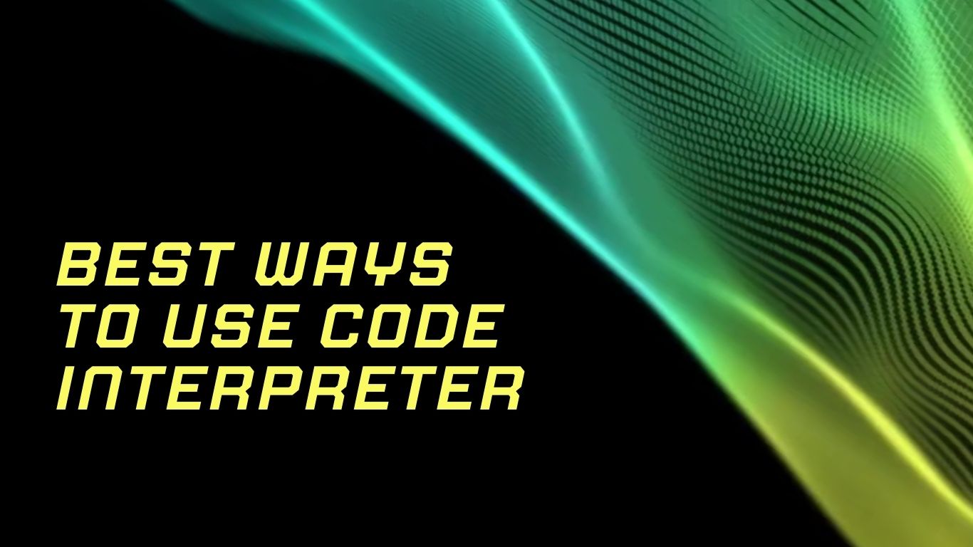 BEST Ways to Use Code Interpreters - Smart AI 2023