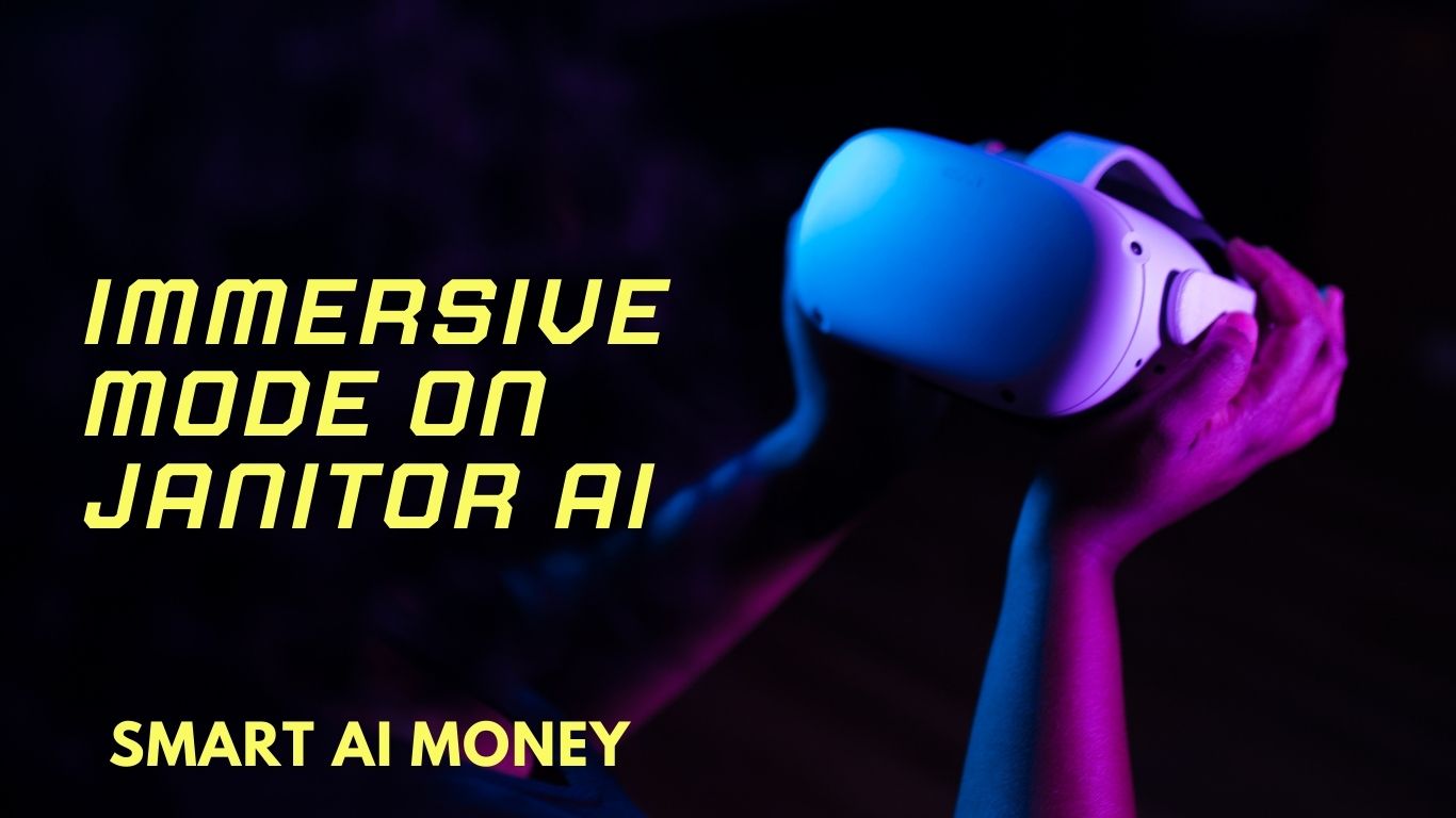 What Is Immersive Mode on Janitor AI? - Smart Ai Money